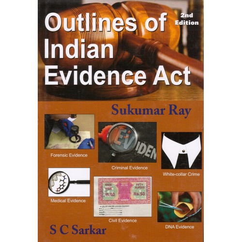 S. C. Sarkar's Outlines of Indian Evidence Act [HB] by Sukumar Ray